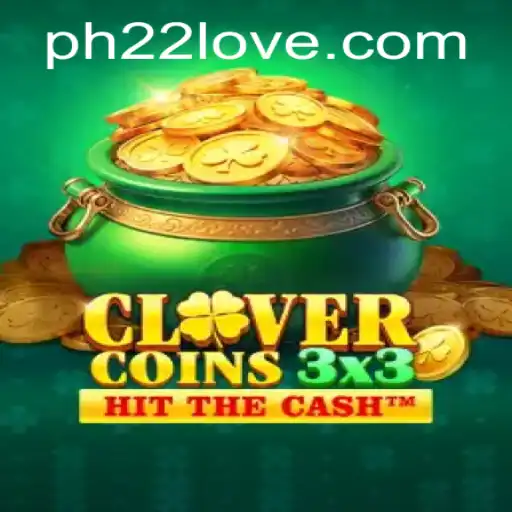 Exploring the Thrilling World of Clovercoin3x3 with PH22